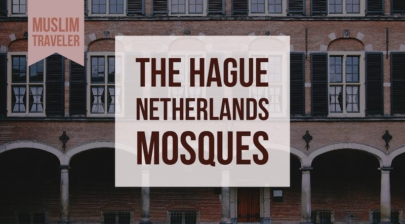 The Hague, Netherlands: Your Guide To The Mosques In The Hague