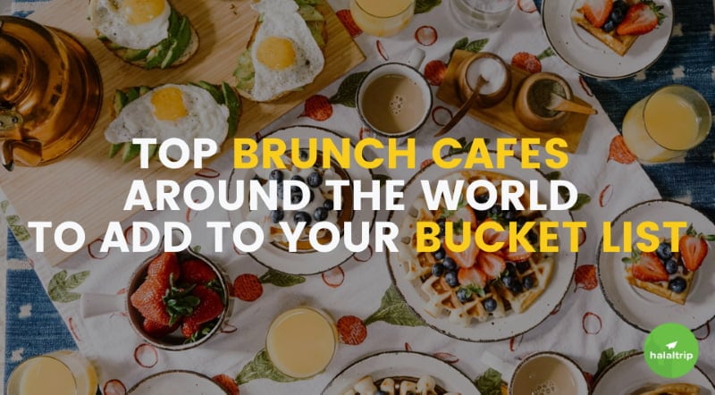 Top Brunch Cafes Around the World to Add to Your Bucket List