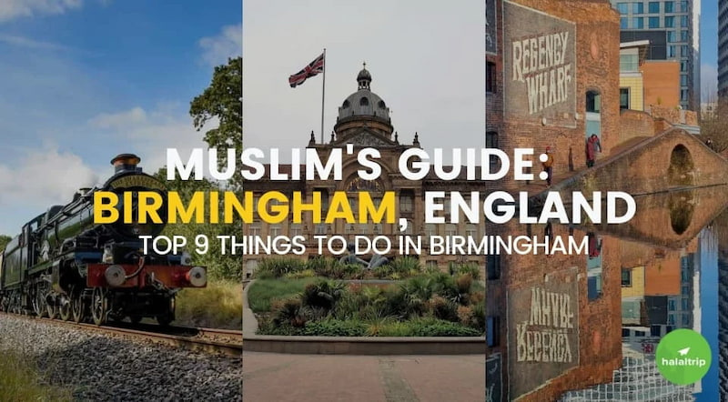 Muslim's Guide: 9 Things To Do In Birmingham, England