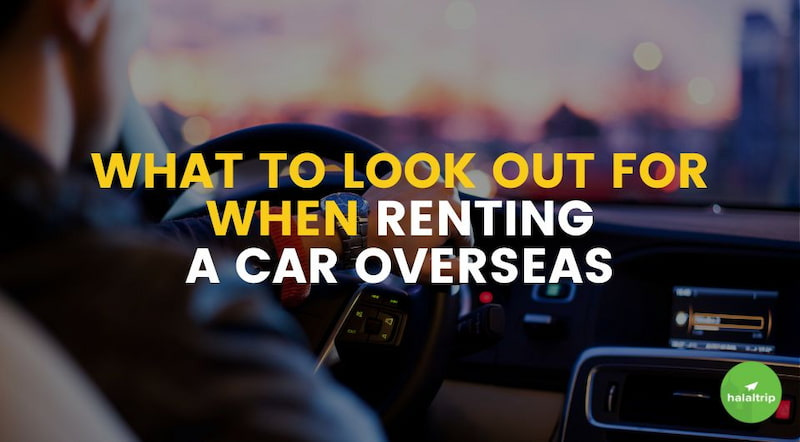 What To Look Out For When Renting a Car Overseas