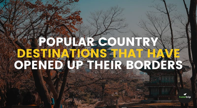 Popular Country Destinations that have opened up their borders for International Travels