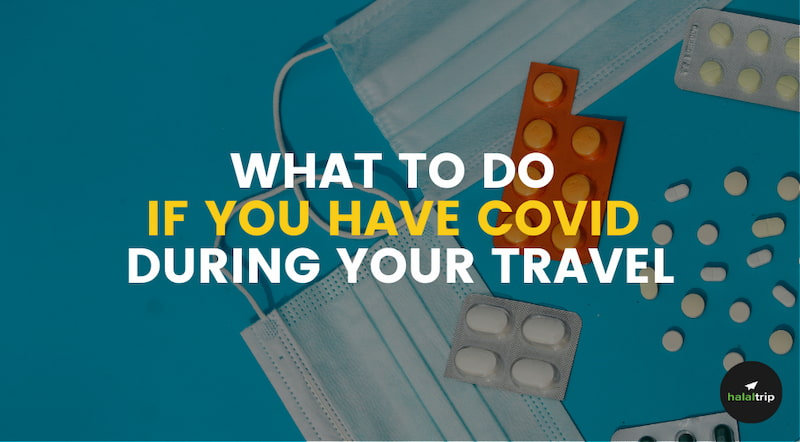What to do if you have COVID during your Travel