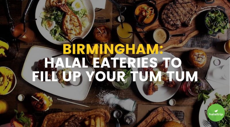 Birmingham: Check Out These Halal Eateries To Fill Up Your Tum Tum