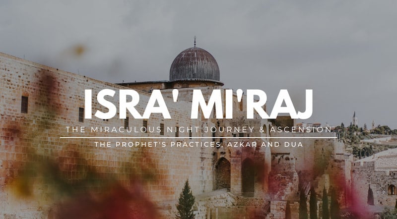 Isra' Mi'raj: The Night Journey and Ascension