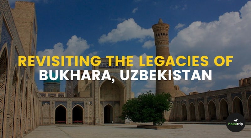 Revisiting the Legacies in the “Ancient City” of Bukhara, Uzbekistan