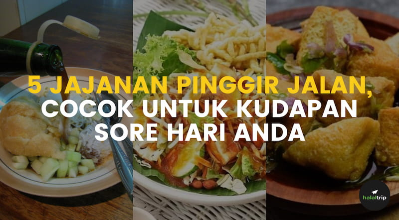 5 Jajanan Pinggir Jalan, Cocok Untuk Kudapan Sore Hari Anda