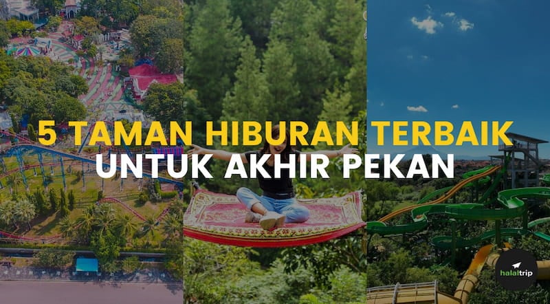 5 Taman Hiburan Terbaik Untuk Akhir Pekan