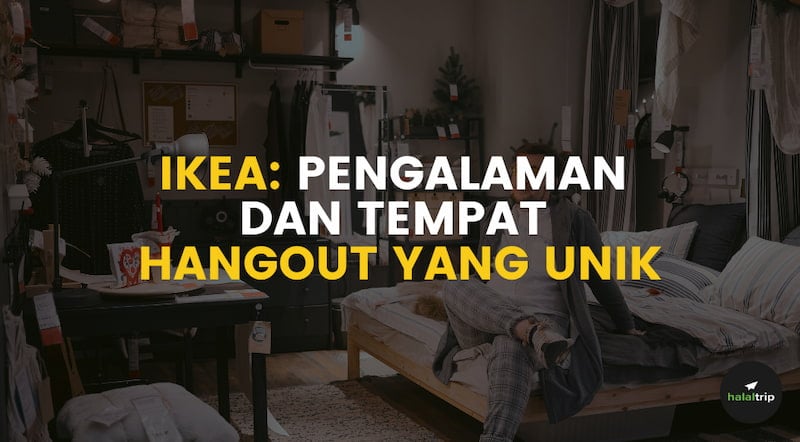 IKEA: Pengalaman dan Tempat Hangout yang Unik