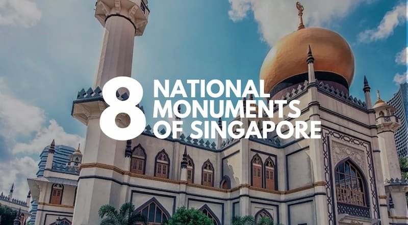 8 National Monuments In Singapore: A Walk Through Time