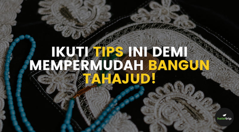 Ikuti Tips ini Demi Mempermudah Bangun Tahajud!
