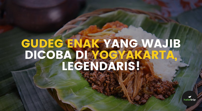 Gudeg Enak yang Wajib Dicoba di Yogyakarta, Legendaris!