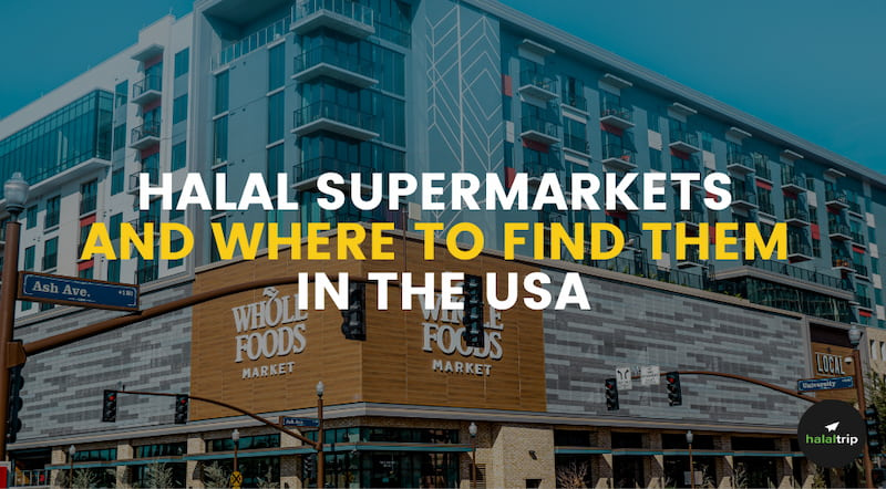 Halal Supermarkets and Where To Find Them in the USA