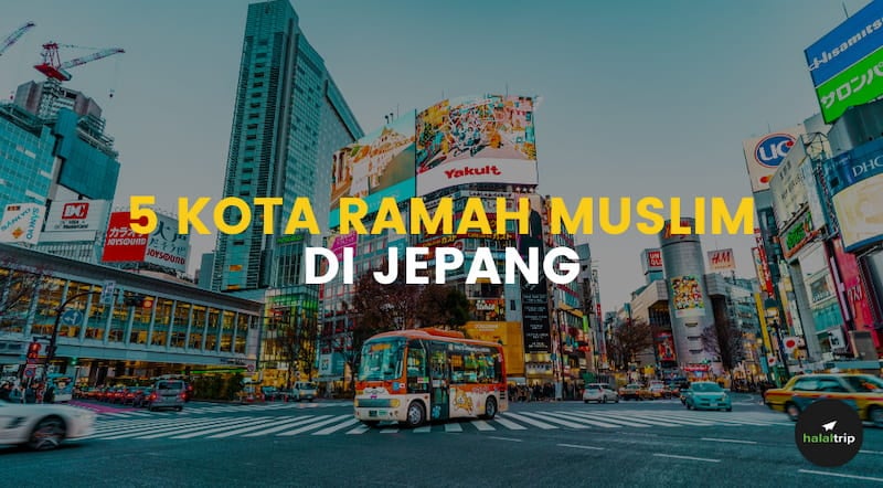5 Kota Ramah Muslim di Jepang