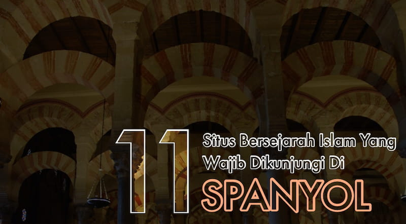 11 Situs Bersejarah Islam yang Wajib Dikunjungi di Spanyol