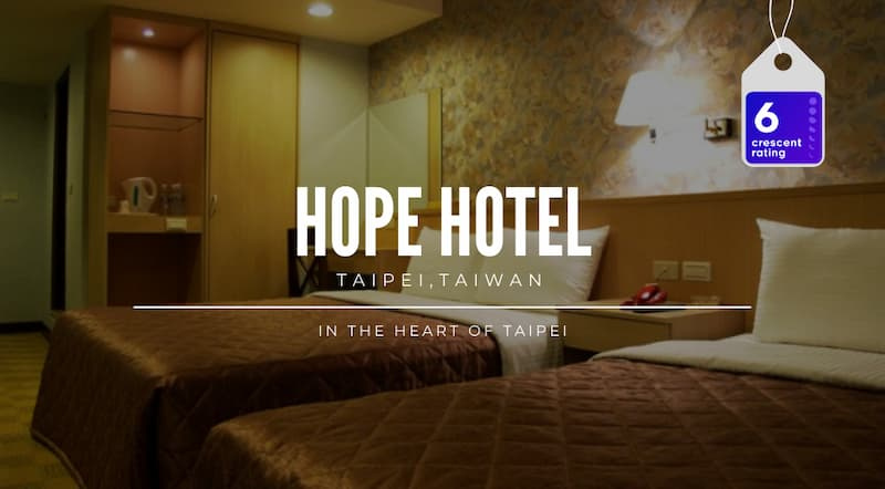 Muslim-Friendly Hotel in the Heart of Taipei: Hope Hotel