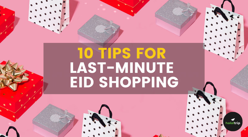 10 Tips for Last-Minute Eid Shopping
