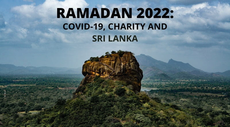 Ramadan 2022: COVID-19, Charity and Sri Lanka — A Reflection