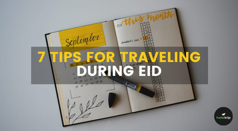7 Tips for Traveling During Eid