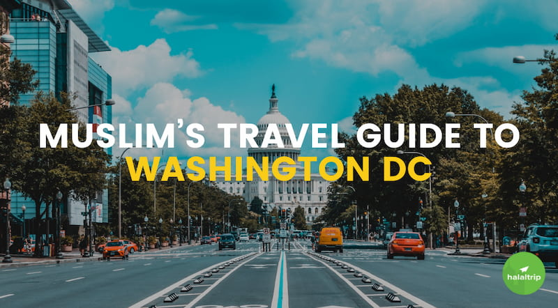Muslim’s Travel Guide to Washington DC