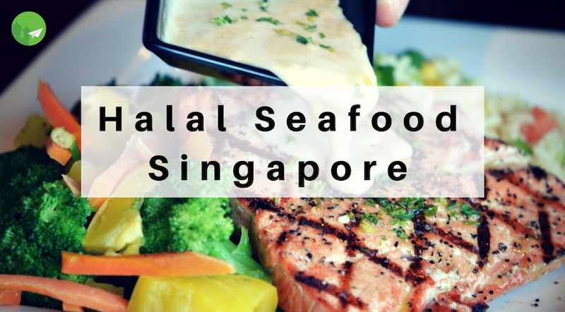 4 of the Best Halal Seafood Restaurants in Singapore
