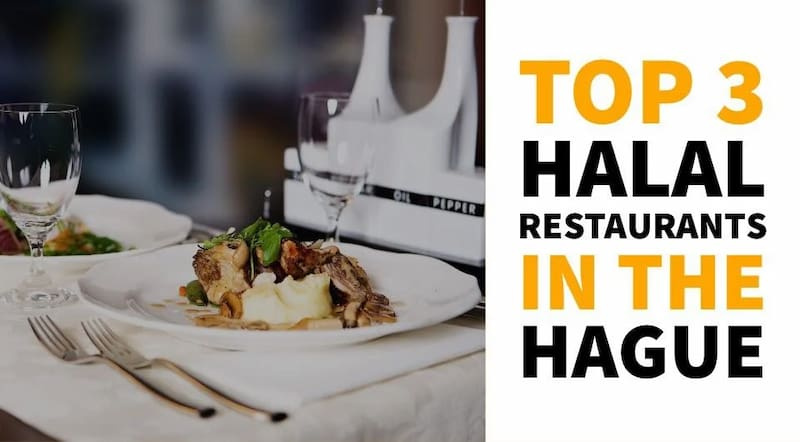 Top 3 Halal Restaurants in The Hague That We Want You To Know