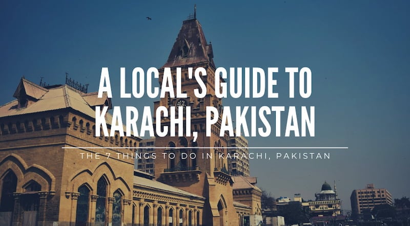 7 Things to do in Karachi, Pakistan