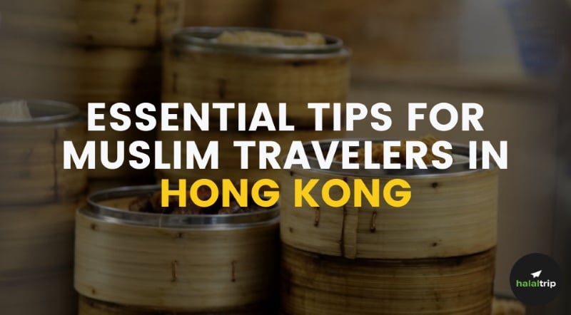 10 Essential Tips for Muslim Travelers in Hong Kong