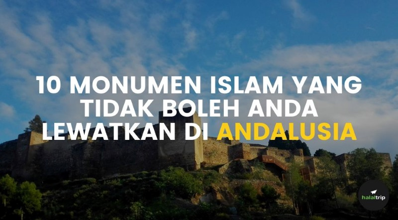 10 Monumen Islam yang Tidak Boleh Anda Lewatkan di Andalusia