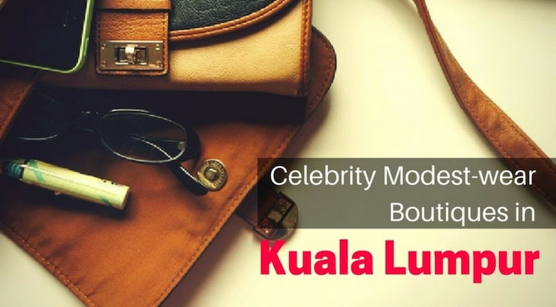 Celebrity Modestwear Boutiques in Kuala Lumpur to Check Out