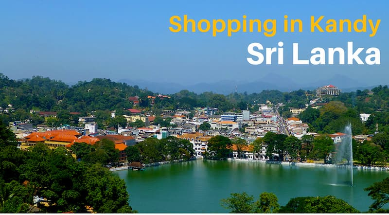 The Top 5 Shopping Spots in Kandy, Sri Lanka 
