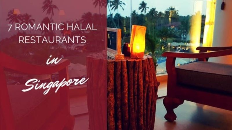 7 of Singapore's Most Romantic Halal Restaurants