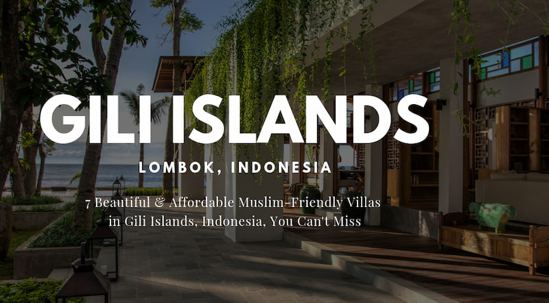 7 Beautiful & Affordable Muslim-Friendly Villas in Gili Islands, Indonesia, You Can't Miss