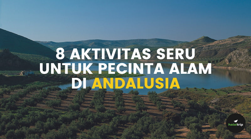 8 Aktivitas Seru untuk Pecinta Alam di Andalusia