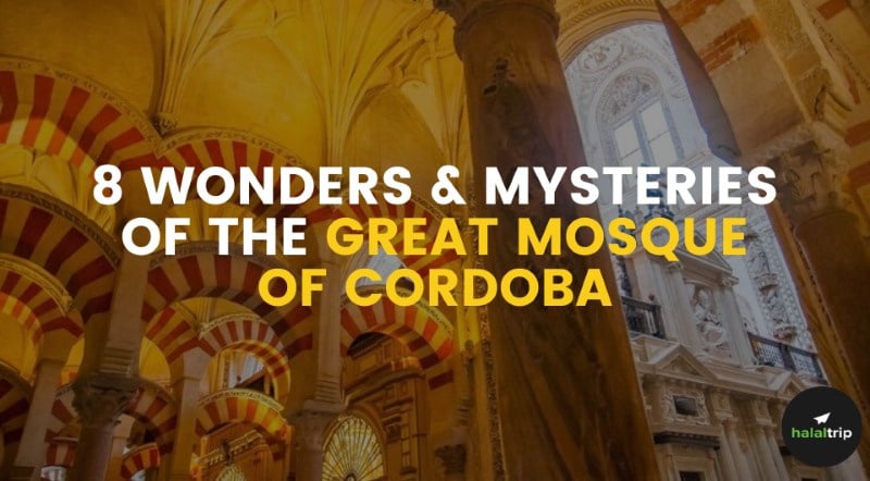 8 Wonders & Mysteries of the Great Mosque of Cordoba