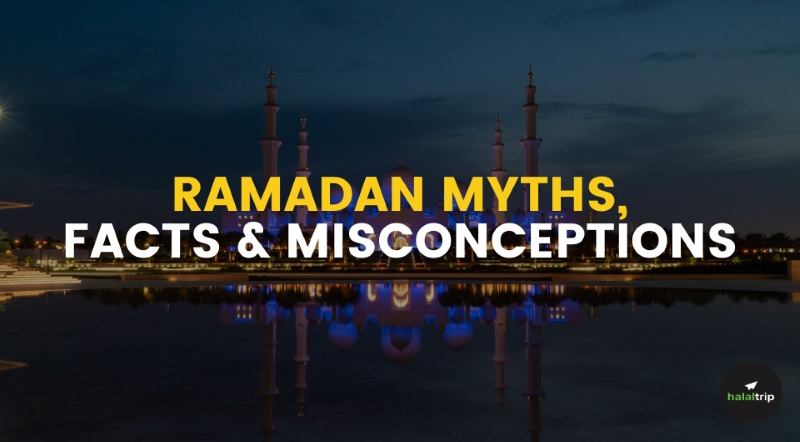 Ramadan Myths, Facts & Misconceptions