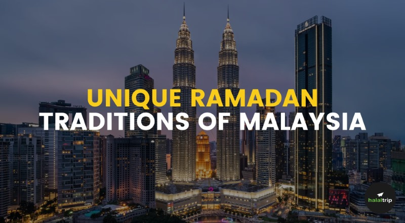 Ramadan: Unique Ramadan Traditions of Malaysia
