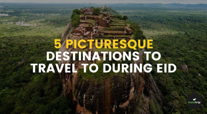 5 Picturesque Destinations to Travel to During Eid