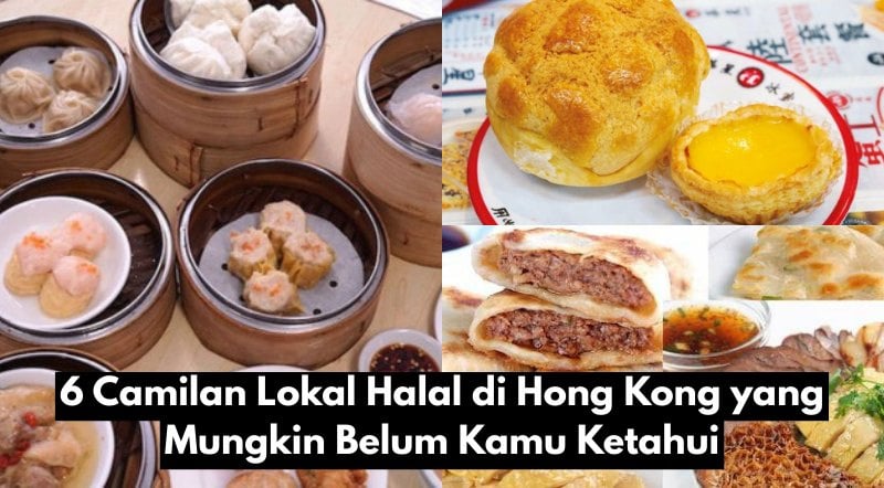 6 Camilan Lokal Halal di Hong Kong yang Mungkin Belum Kamu Ketahui